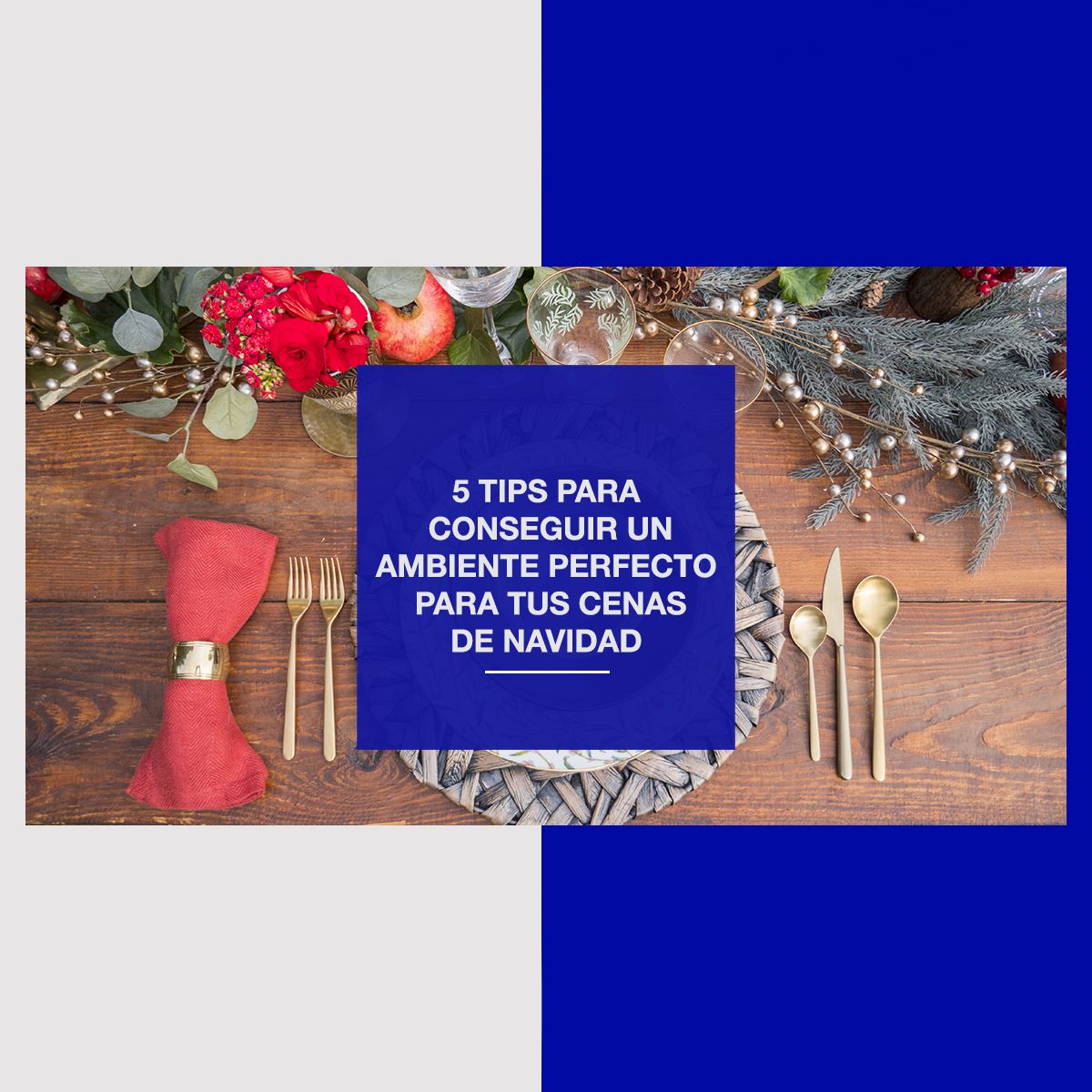 5 tips para conseguir un ambiente perfecto para tus cenas de navidad copia blog | Abad grupo inmobiliario