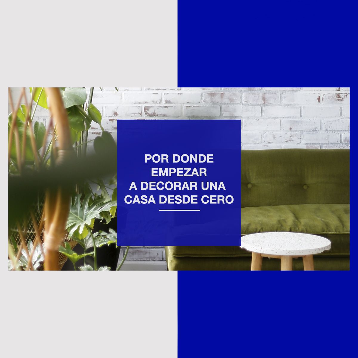 CÓMO EMPEZAR A DECORAR UNA CASA DESDE CERO BLOG 1 | Abad grupo inmobiliario